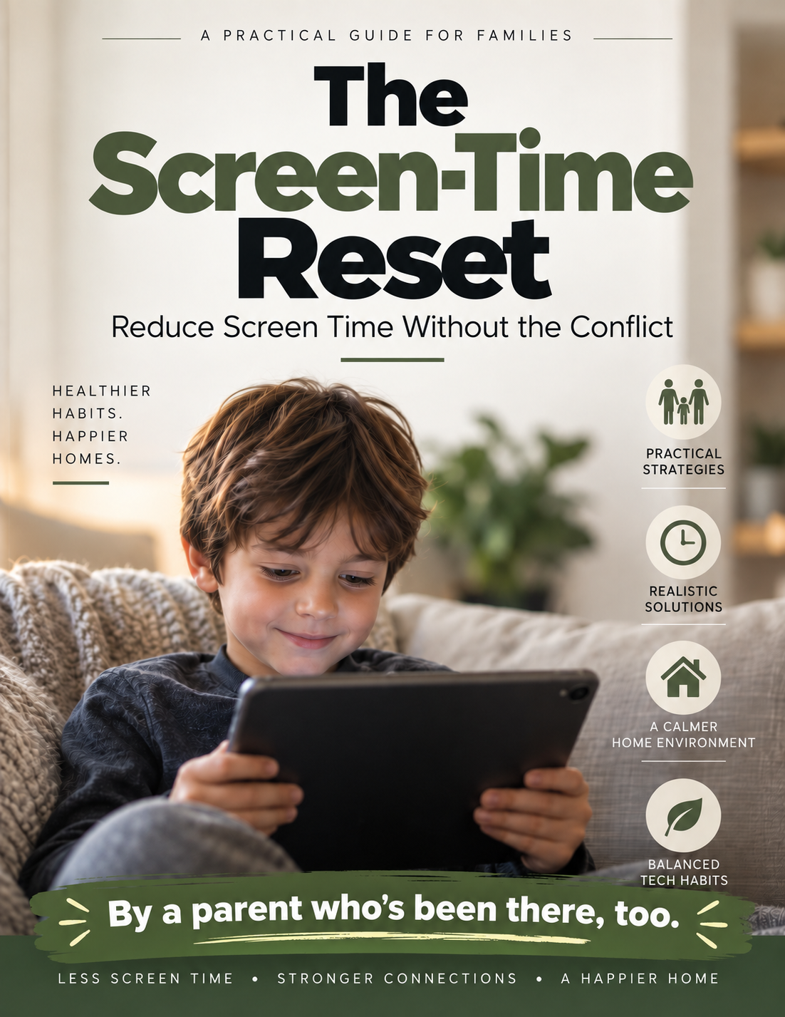 The Screen-Time Reset; Reduce Screen Time Without the Conflict